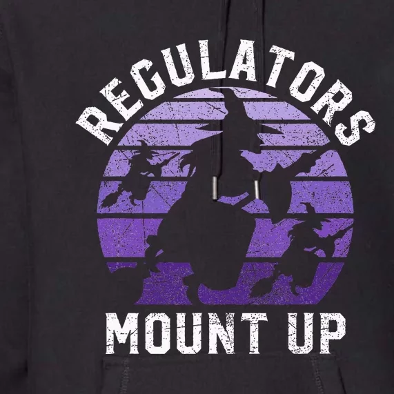 Halloween Witch Costume Regulators Mount Up Premium Hoodie