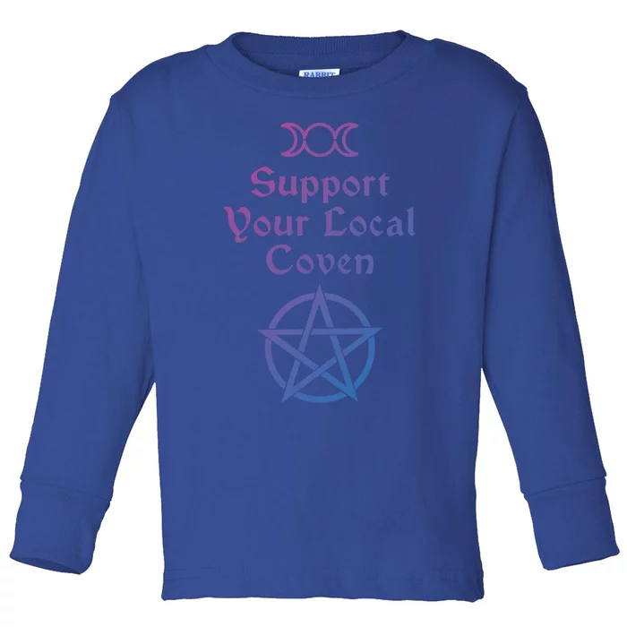 Halloween Witch Costume Support Your Local Coven Funny Gift Toddler Long Sleeve Shirt