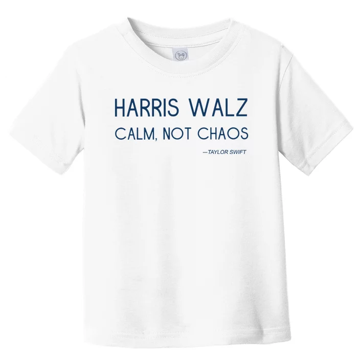 Harris Walz Calm Not Chaos Toddler T-Shirt