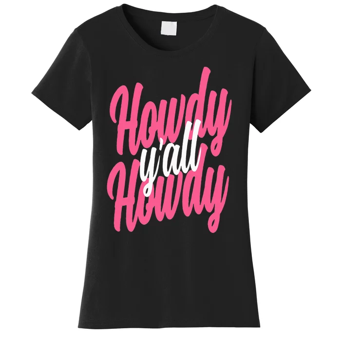 Howdy  Western Cute Rodeo Southern Howdy Cowgirl Women's T-Shirt