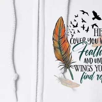 He Will Cover You With His Feathers And Under His Wings Psalm 91:4 Full Zip Hoodie