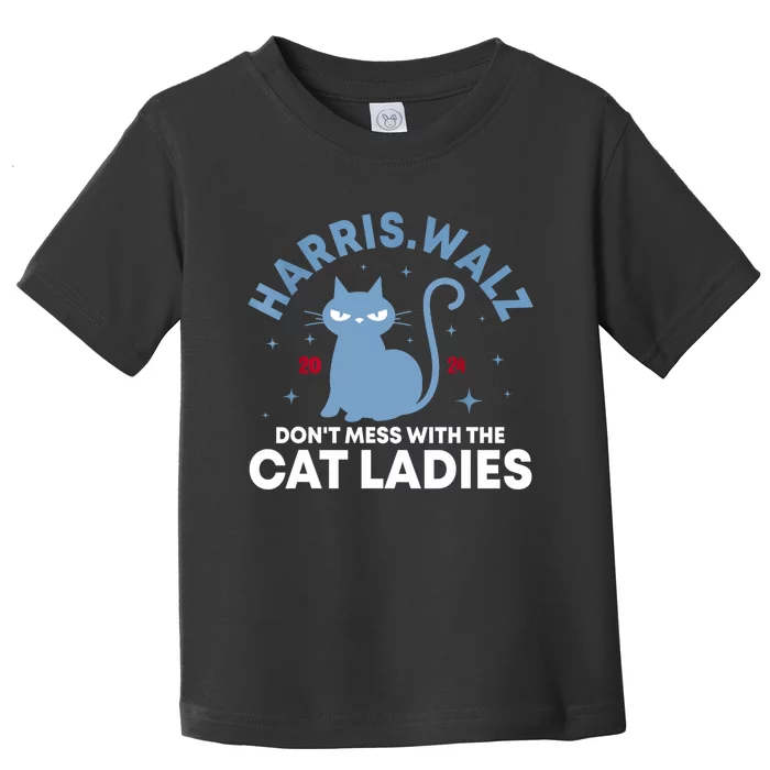 Harris Waltz Dont Mess With The Cat Ladies Kamala Tim Walz Gift Toddler T-Shirt