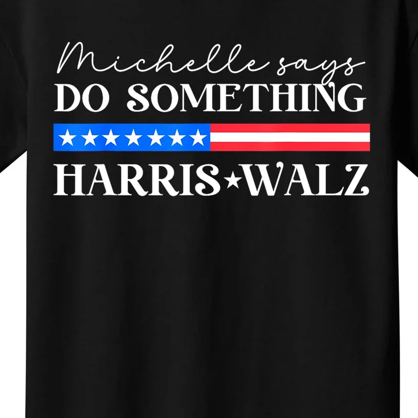 Harris Walz Do Something For Presidential Election 2024 Gift Kids T-Shirt