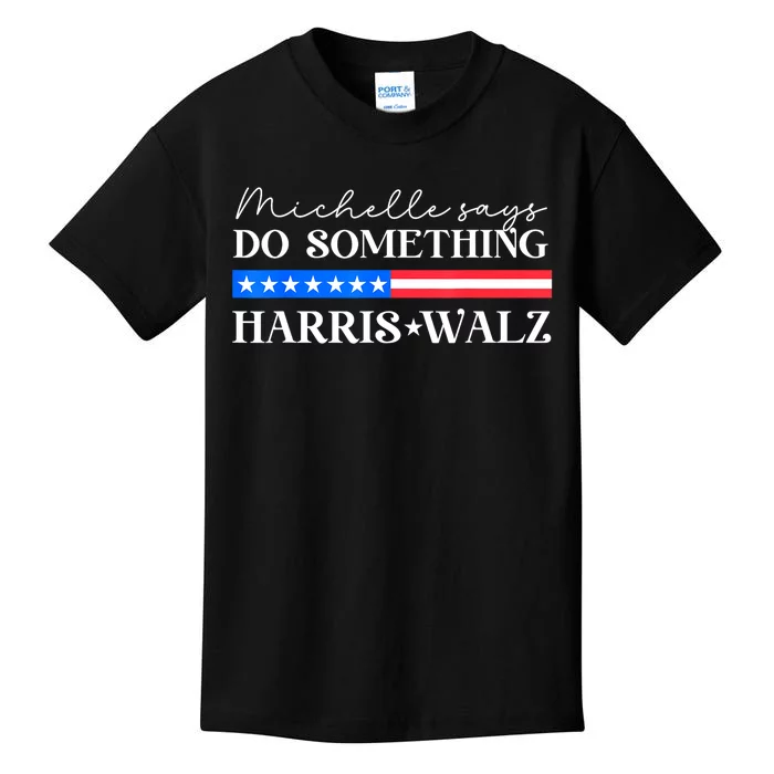 Harris Walz Do Something For Presidential Election 2024 Gift Kids T-Shirt