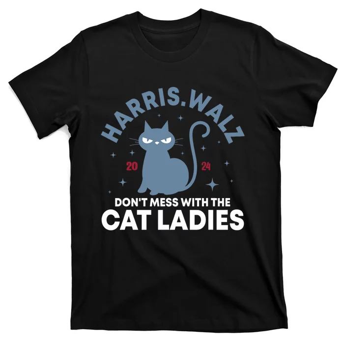 Harris Waltz DonT Mess With The Cat Ladies Kamala Tim Walz T-Shirt