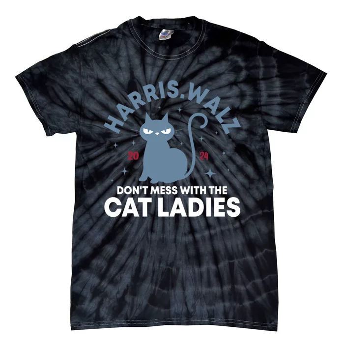 Harris Waltz DonT Mess With The Cat Ladies Kamala Tim Walz Tie-Dye T-Shirt