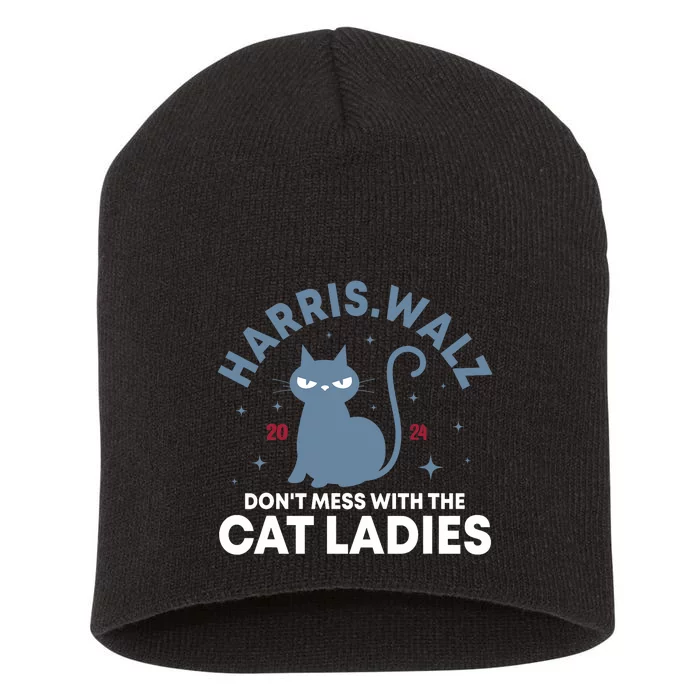 Harris Waltz DonT Mess With The Cat Ladies Kamala Tim Walz Short Acrylic Beanie