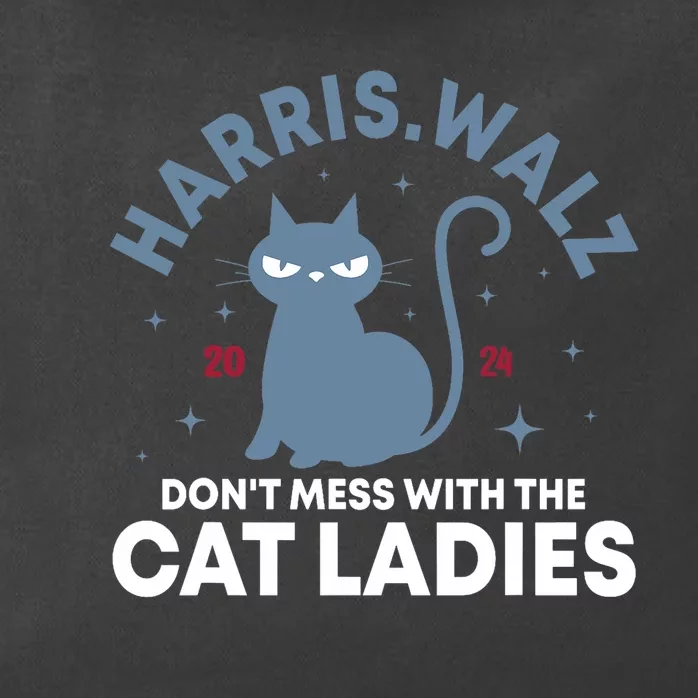 Harris Waltz DonT Mess With The Cat Ladies Kamala Tim Walz Zip Tote Bag