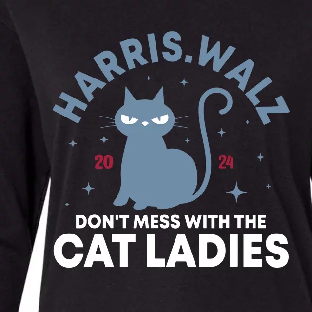 Harris Waltz DonT Mess With The Cat Ladies Kamala Tim Walz Womens Cotton Relaxed Long Sleeve T-Shirt