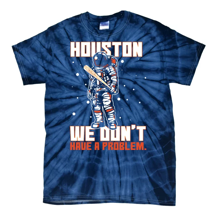 Houston We Don't Have A Problem Astronaut Tie-Dye T-Shirt