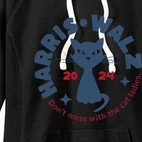 Harris Waltz DonT Mess With The Cat Ladies Kamala Tim Walz Women's Fleece Hoodie