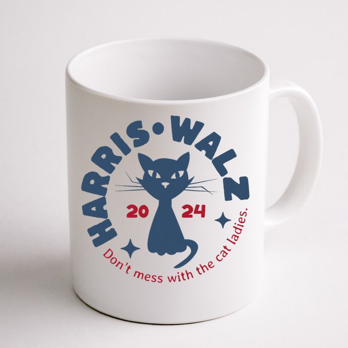 Harris Waltz DonT Mess With The Cat Ladies Kamala Tim Walz Front & Back Coffee Mug