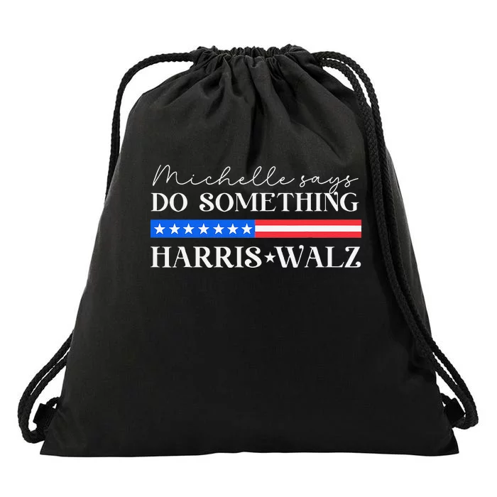 Harris Walz Do Something For Presidential Election 2024 Gift Drawstring Bag