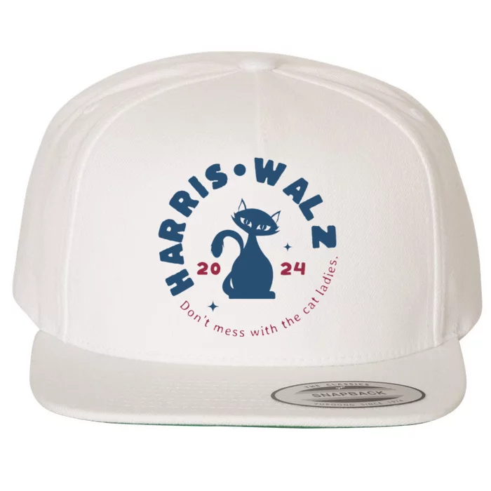 Harris Walz DonT Mess With The Cat Ladies Election 2024 Wool Snapback Cap