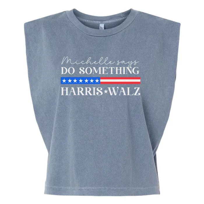 Harris Walz Do Something For Presidential Election 2024 Garment-Dyed Women's Muscle Tee