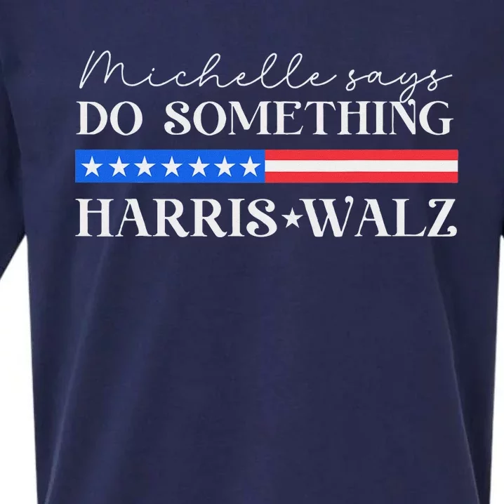 Harris Walz Do Something For Presidential Election 2024 Sueded Cloud Jersey T-Shirt