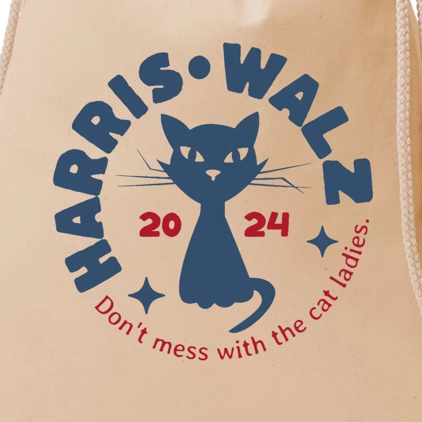 Harris Waltz DonT Mess With The Cat Ladies Kamala Tim Walz Drawstring Bag