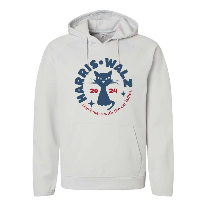 Harris Waltz DonT Mess With The Cat Ladies Kamala Tim Walz Performance Fleece Hoodie