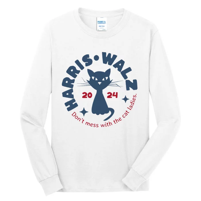 Harris Waltz DonT Mess With The Cat Ladies Kamala Tim Walz Tall Long Sleeve T-Shirt