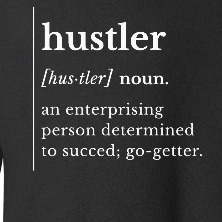 Hustler Word Definition Toddler Sweatshirt