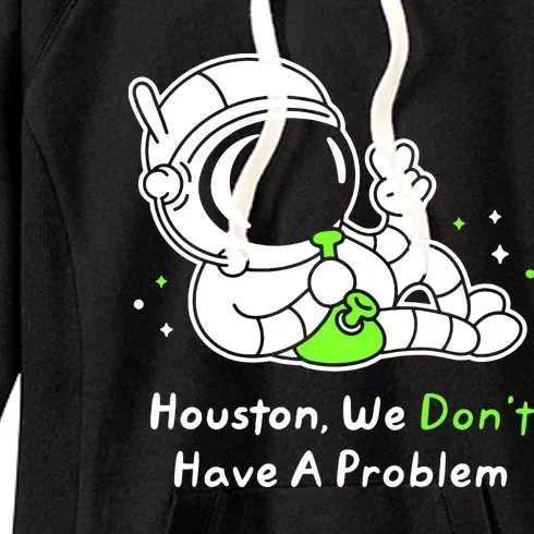 Houston We DonT Have A Problem Smoke Weed Everyday Astronaut Cult Women's Fleece Hoodie