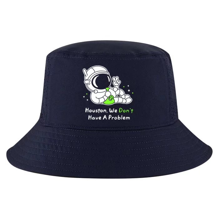 Houston We DonT Have A Problem Smoke Weed Everyday Astronaut Cult Cool Comfort Performance Bucket Hat