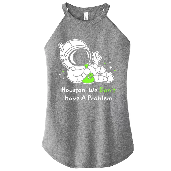 Houston We DonT Have A Problem Smoke Weed Everyday Astronaut Cult Women’s Perfect Tri Rocker Tank