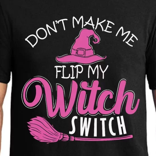 Halloween Witch DonT Make Me Flip My Witch Switch Pajama Set