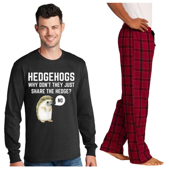 Hedgehogs Why Don't They Just Share The Hedge? Funny Hedgehog Long Sleeve Pajama Set