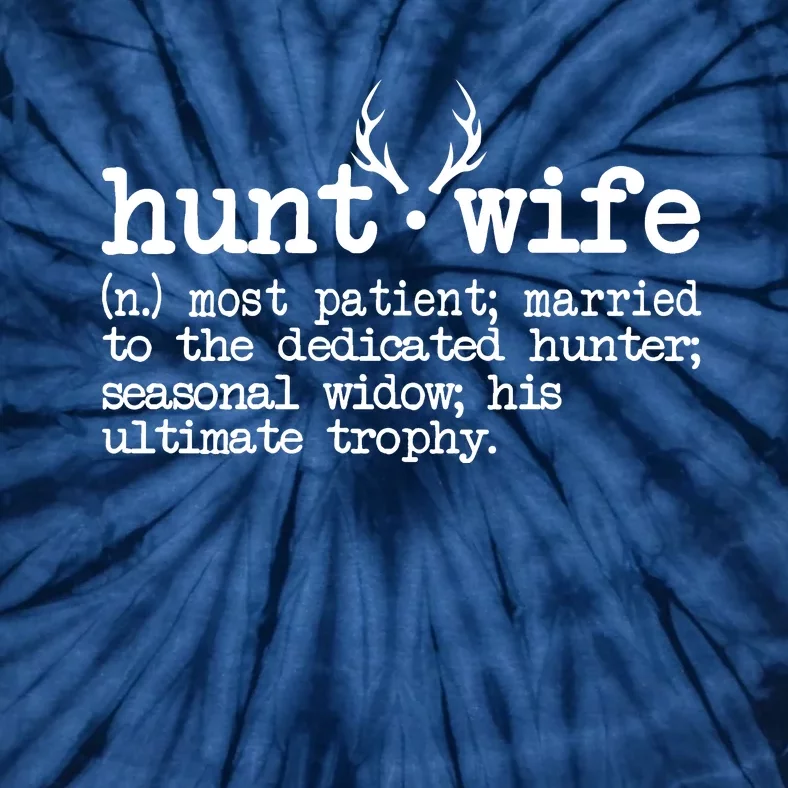 Hunt Wife Definition Married To The Dedicated Hunter Tie-Dye T-Shirt