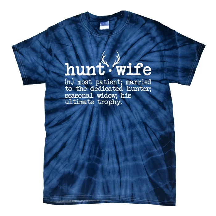 Hunt Wife Definition Married To The Dedicated Hunter Tie-Dye T-Shirt