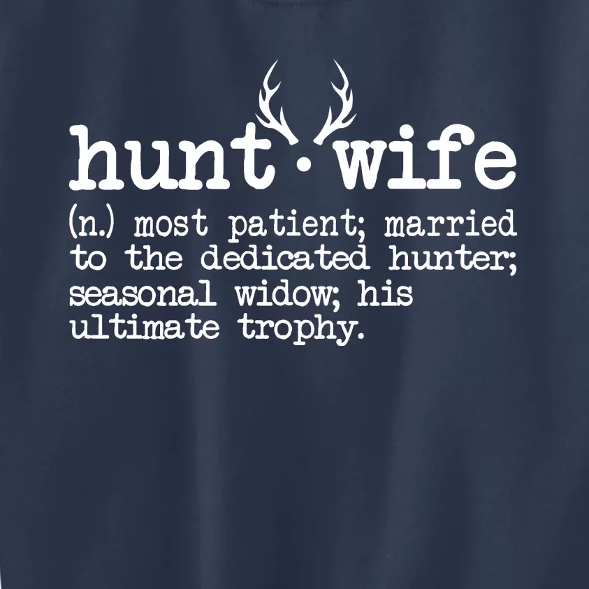 Hunt Wife Definition Married To The Dedicated Hunter Kids Sweatshirt