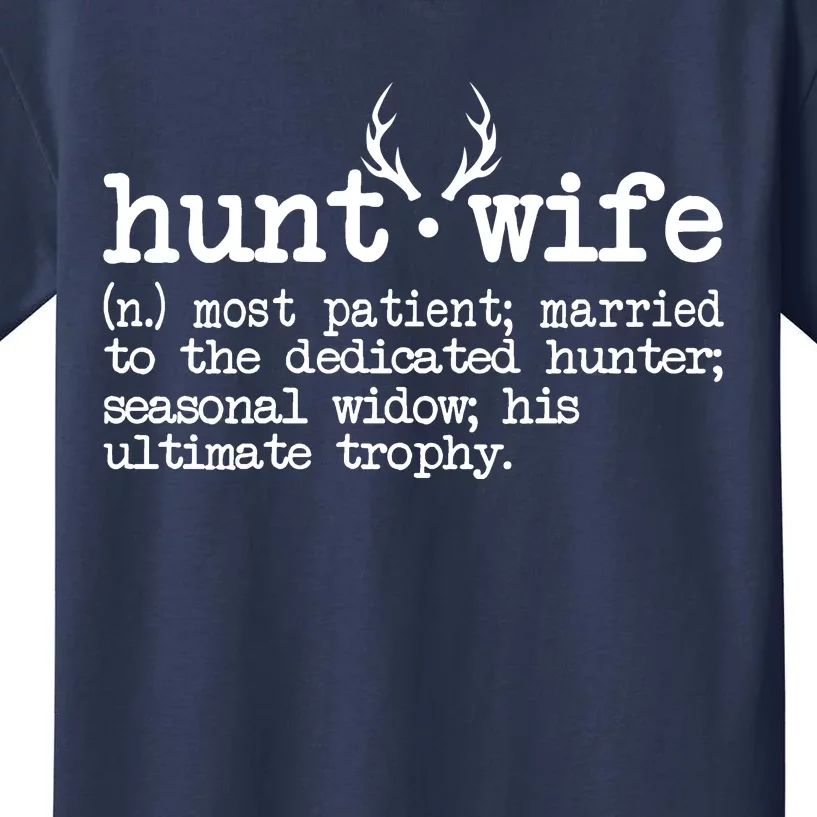 Hunt Wife Definition Married To The Dedicated Hunter Kids T-Shirt