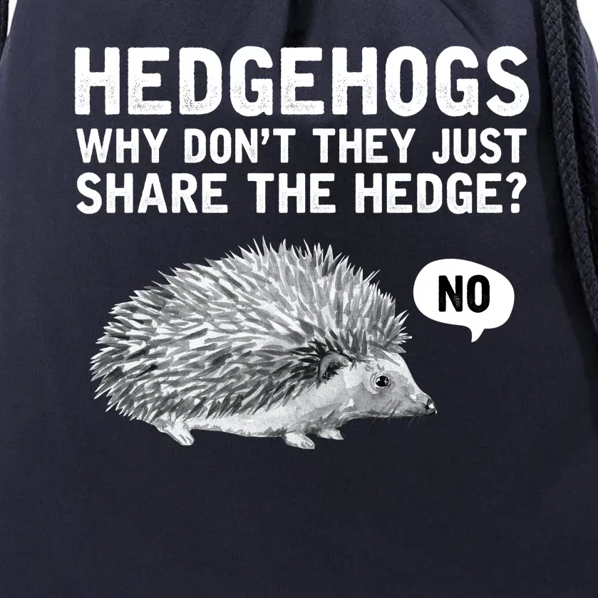 Hedgehogs Why Don't They Just Share The Hedge Funny Drawstring Bag