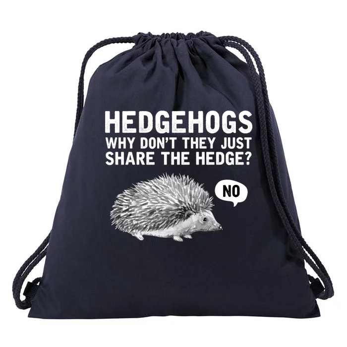 Hedgehogs Why Don't They Just Share The Hedge Funny Drawstring Bag