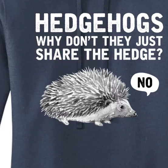 Hedgehogs Why Don't They Just Share The Hedge Funny Women's Pullover Hoodie