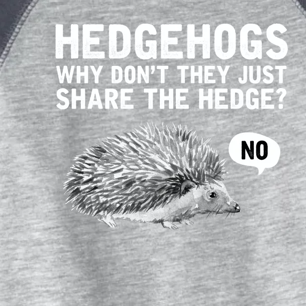 Hedgehogs Why Don't They Just Share The Hedge Funny Toddler Fine Jersey T-Shirt