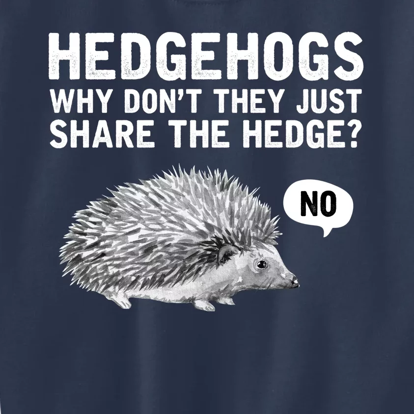 Hedgehogs Why Don't They Just Share The Hedge Funny Kids Sweatshirt