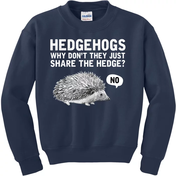 Hedgehogs Why Don't They Just Share The Hedge Funny Kids Sweatshirt