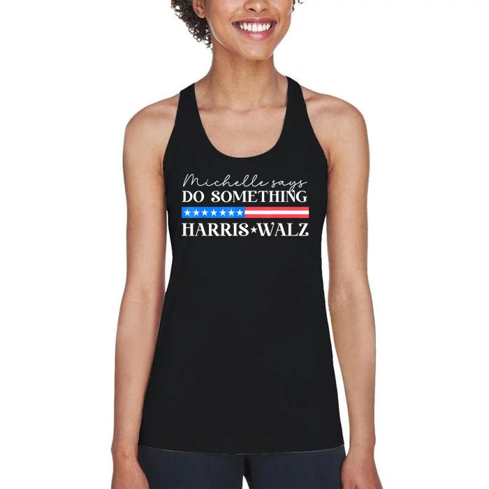 Harris Walz Do Something For Presidential Election 2024 Women's Racerback Tank