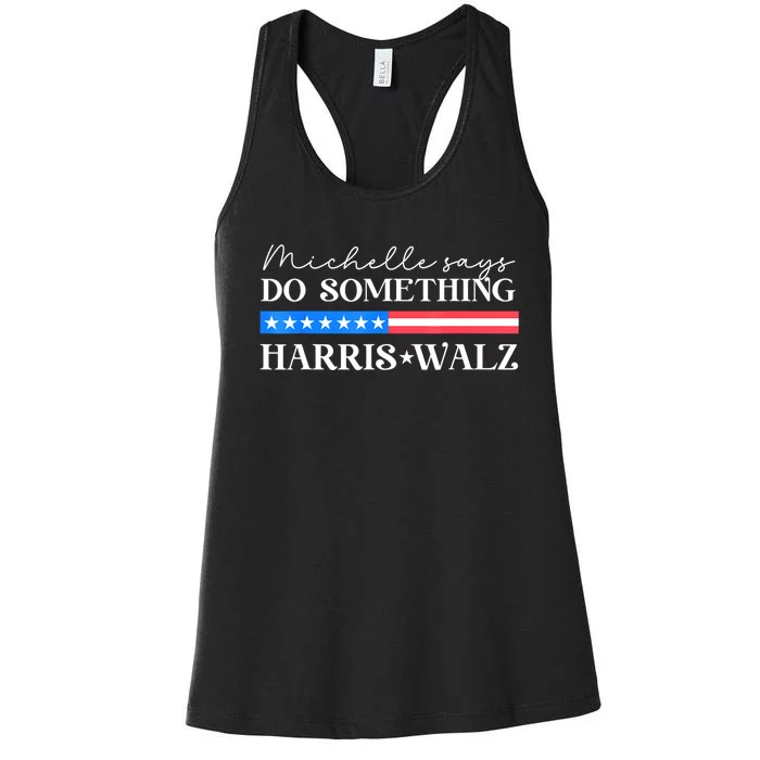 Harris Walz Do Something For Presidential Election 2024 Women's Racerback Tank