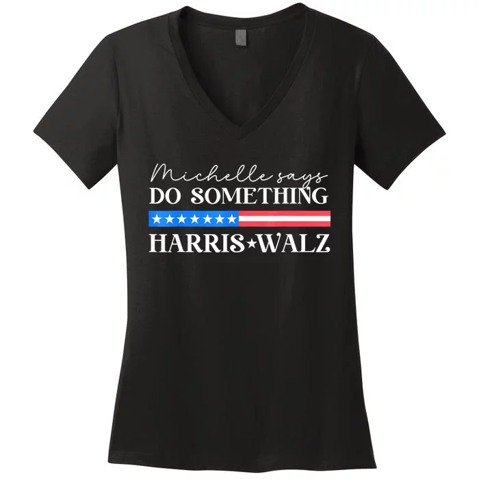 Harris Walz Do Something For Presidential Election 2024 Women's V-Neck T-Shirt