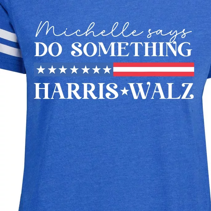 Harris Walz Do Something For Presidential Election 2024 Enza Ladies Jersey Football T-Shirt