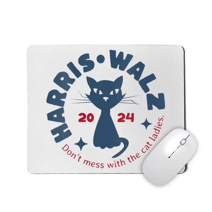 Harris Waltz Dont Mess With The Cat Ladies Kamala Tim Walz Mousepad