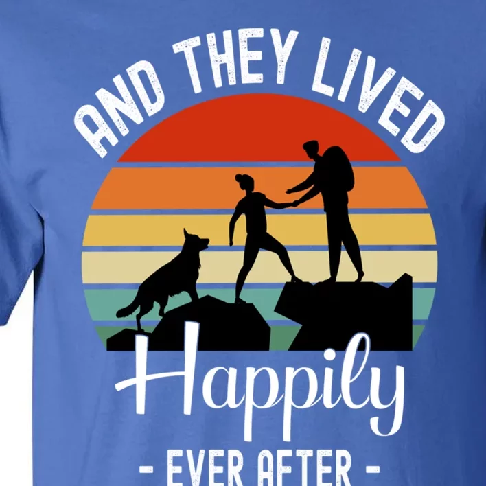 Hikers With Dog They Lived Happily Ever After Hiking Camping Gift Tall T-Shirt