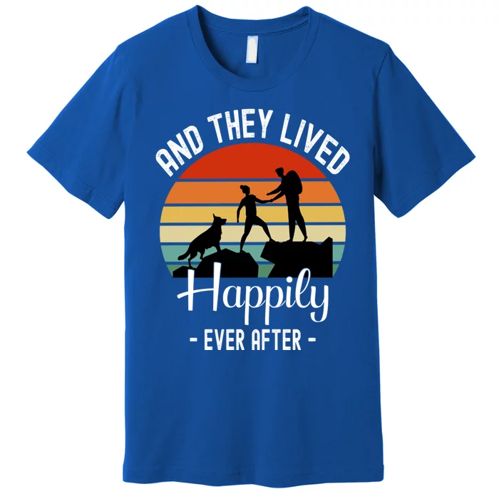 Hikers With Dog They Lived Happily Ever After Hiking Camping Gift Premium T-Shirt