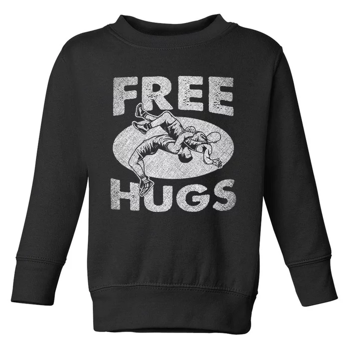 Hilarious Wrestling Fans Embrace the Free Hugs! Toddler Sweatshirt