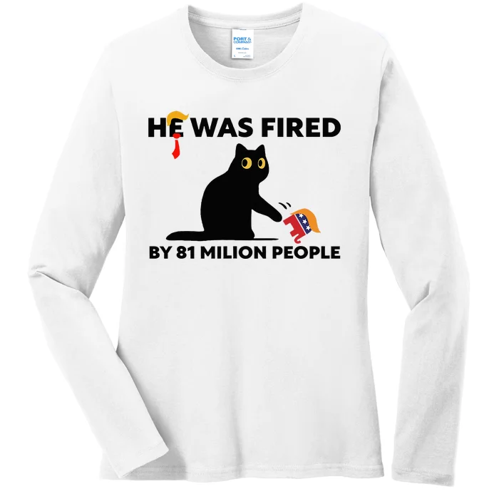 He Was Fired By 81 Million People Kamala President 2024 Ladies Long Sleeve Shirt