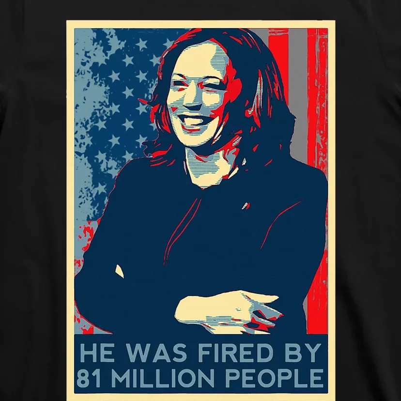 He Was Fired By 81 Million People Presidential Debate 2024 T-Shirt