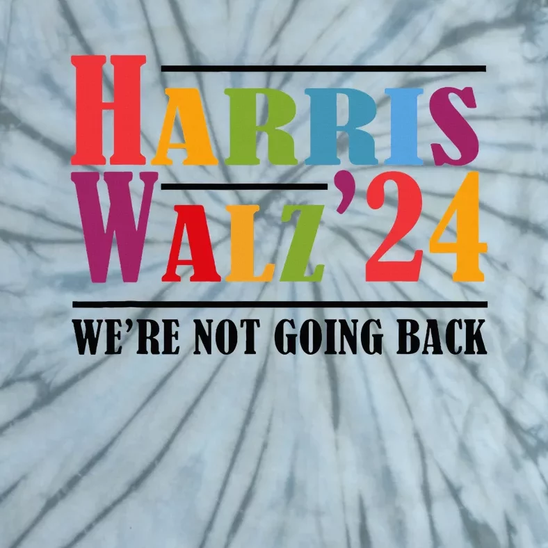 Harris Waltz For WeRe Not Going Back Kamala Harris Waltz Tie-Dye T-Shirt